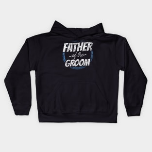 Father Of The Groom Bachelor Party Wedding Dad Daddy Kids Hoodie